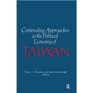 Contending Approaches to the Political Economy of Taiwan