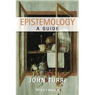 Epistemology A Guide