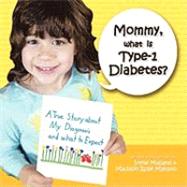 Mommy, What Is Type-1 Diabetes?