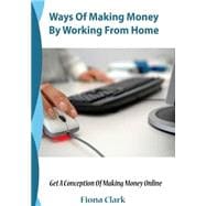 Ways of Making Money by Working from Home