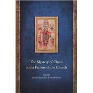 The Mystery of Christ in the Fathers of the Church Essays in Honour of D. Vincent Twomey SVD