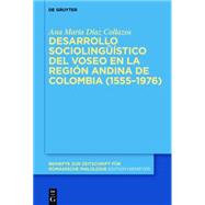 Desarrollo Sociolinguistico del Voseo en la Region Andina de Colombia 1555-1976