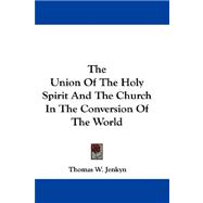 The Union of the Holy Spirit and the Church in the Conversion of the World