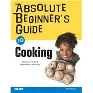 Absolute Beginner's Guide To Cooking