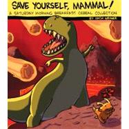 Save Yourself, Mammal! A Saturday Morning Breakfast Cereal Collection