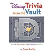 Disney Trivia from the Vault Secrets Revealed and Questions Answered