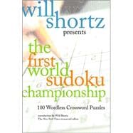 Will Shortz Presents The First World Sudoku Championship 100 Wordless Crossword Puzzles