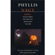Phyllis Nagy Plays Vol. 1 : Weldon Rising, Butterfly Kiss, Disappeared , the Strip