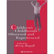 Children's Childhoods: Observed And Experienced