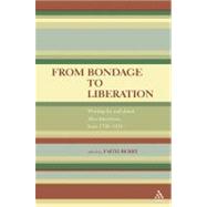 From Bondage to Liberation Writings by and about Afro-Americans from 1700-1918