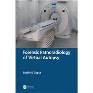 Forensic Pathoradiology of Virtual Autopsy