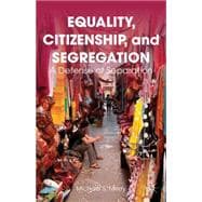 Equality, Citizenship, and Segregation A Defense of Separation