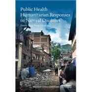 Public Health Humanitarian Responses to Natural Disasters