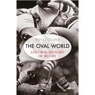 The Oval World A global history of rugby