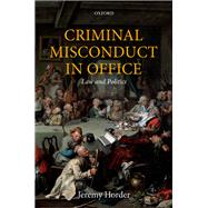 Criminal Misconduct in Office Law and Politics