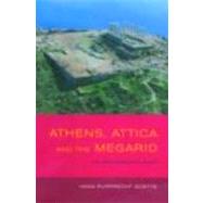 Athens, Attica and the Megarid: An Archaeological Guide