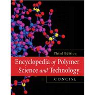 Encyclopedia of Polymer Science and Technology, Concise, 3rd  Edition