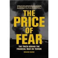 The Price of Fear: The Truth Behind the Financial War on Terror