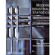 Modern Industrial Statistics : The Design and Control of Quality and Reliability
