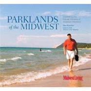 Parklands of the Midwest; Celebrating the Natural Wonders of America's Heartland
