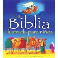 La Biblia Ilustrada Para Ninos/ Illustrated Bible for Children
