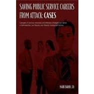Saving Public Service Careers From Attack: Cases