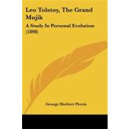 Leo Tolstoy, the Grand Mujik : A Study in Personal Evolution (1898)