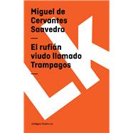 El rufián viudo llamado Trampagos