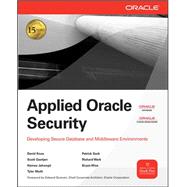 Applied Oracle Security: Developing Secure Database and Middleware Environments Developing Secure Database and Middleware Environments