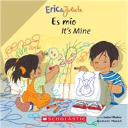 Eric & Julieta: Es mío / It's Mine (Bilingual)