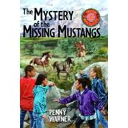 Mystery of the Missing Mustangs A Troop 13 Mystery