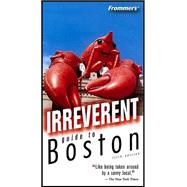 Frommer's<sup>®</sup> Irreverent Guide to Boston, 5th Edition