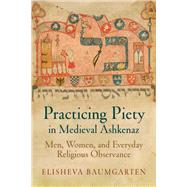 Practicing Piety in Medieval Ashkenaz