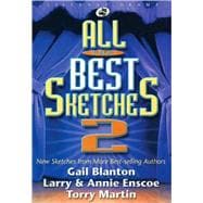 All the Best Sketches 2 : New Sketches from More Best-selling Authors