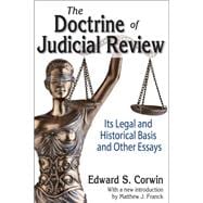 The Doctrine of Judicial Review: Its Legal and Historical Basis and Other Essays