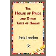 The House of Pride and Other Tales of Hawaii