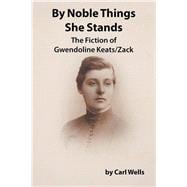 By Noble Things She Stands