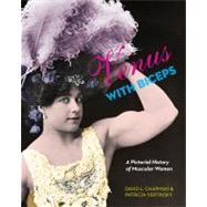 Venus with Biceps : A Pictorial History of Muscular Women