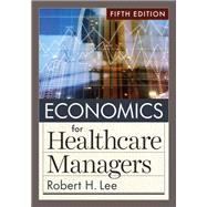 Economics for Healthcare Managers