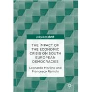 The Impact of the Economic Crisis on South European Democracies