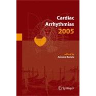 Cardiac Arrhythmias 2005 : Proceedings of the 9th International Workshop on Cardiac Arrhythmias - Venice, October 2-5 2005