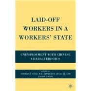 Laid-Off Workers in a Workers' State Unemployment with Chinese Characteristics