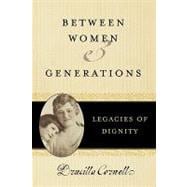 Between Women and Generations Legacies of Dignity