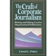 The Craft of Corporate Journalism