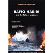 Rafiq Hariri And the Fate of Lebanon