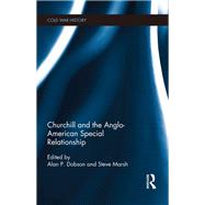 Churchill and the Anglo-American Special Relationship