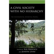 A Civil Society with no Hierarchy The Covenantal Societal Model