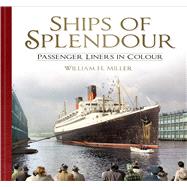 Ships of Splendour Passenger Liners in Colour