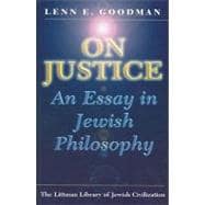 On Justice An Essay in Jewish Philosophy; with a New Introduction
