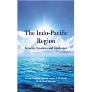 The Indo Pacific Region Security Dynamics and Challenges